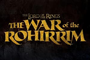 The Lord of the Rings: The War of the Rohirrim (2023)